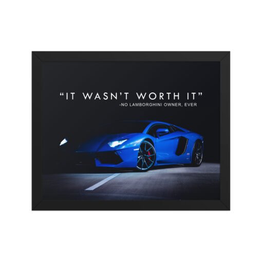 It Wasn't Worth It Lamborghini Quote Framed Poster - Image 3