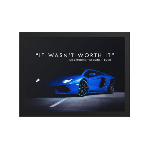 It Wasn't Worth It Lamborghini Quote Framed Poster - Image 4