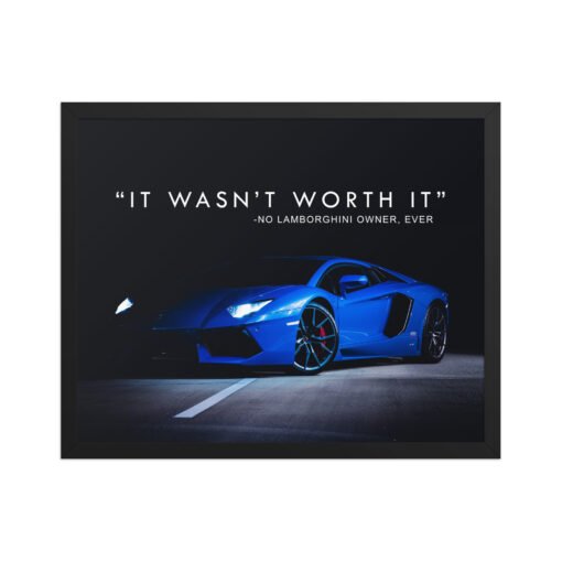 It Wasn't Worth It Lamborghini Quote Framed Poster - Image 5