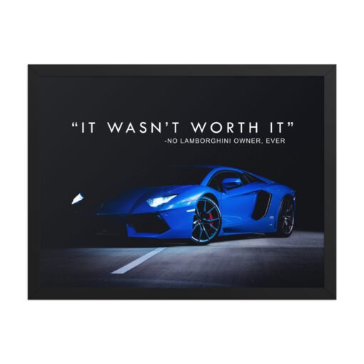 It Wasn't Worth It Lamborghini Quote Framed Poster - Image 6