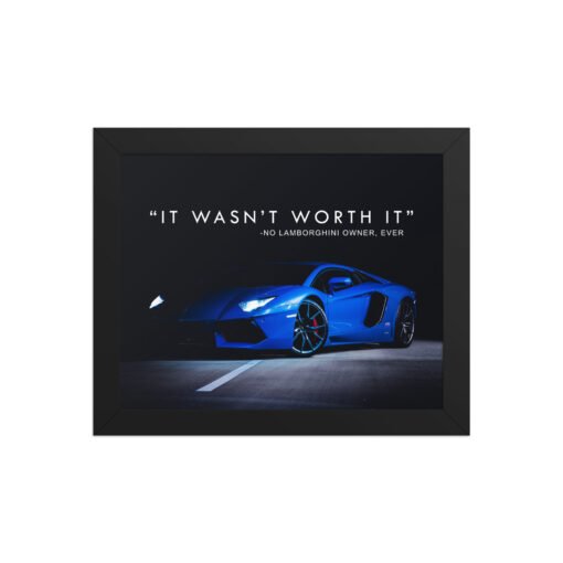 It Wasn't Worth It Lamborghini Quote Framed Poster - Image 2