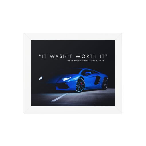 It Wasn't Worth It Lamborghini Quote Framed Poster - Image 9